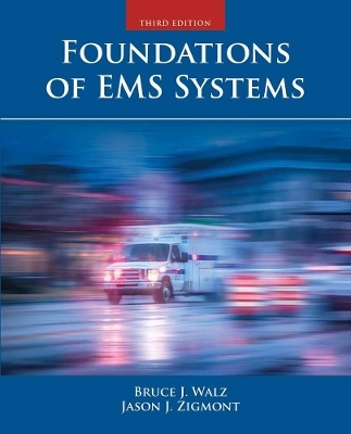 Foundations of EMS Systems - Bruce Walz, Jason Zigmont