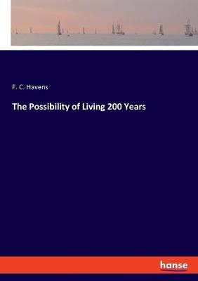 The Possibility of Living 200 Years