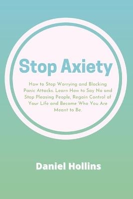 Stop Anxiety - Daniel Hollins