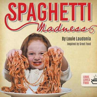 Spaghetti Madness - Louie Laudonia