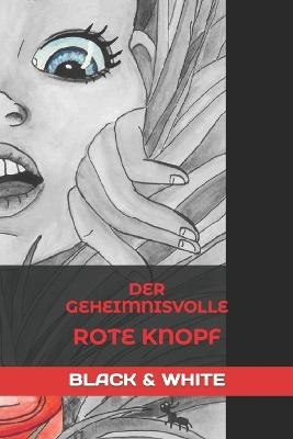 Der geheimnisvolle rote Knopf - Reinhard A Majeron