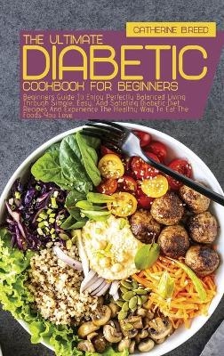 The Ultimate Diabetic Cookbook For Beginners