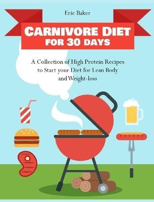 Carnivore Diet for 30 days - Eric Baker