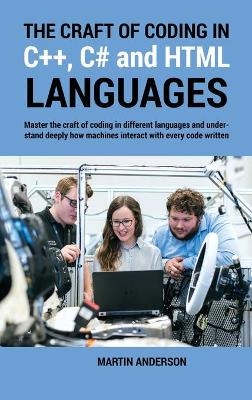 The Craft of Coding in C++, C# and HTML Languages