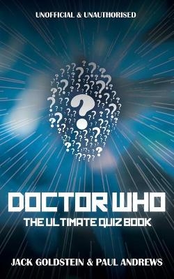 Doctor Who - The Ultimate Quiz Book - Jack Goldstein, Paul Andrews