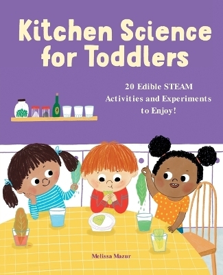 Kitchen Science for Toddlers - Melissa Mazur