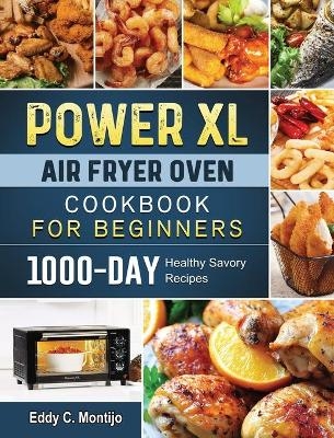 Power XL Air Fryer Oven Cookbook for Beginners
