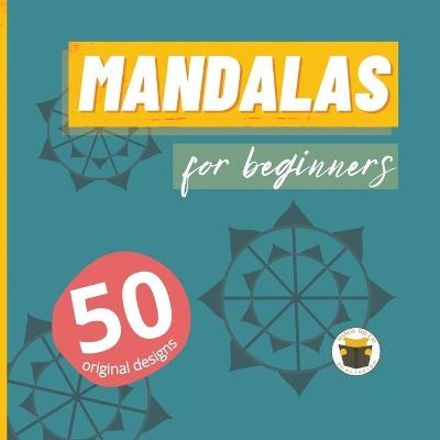 Mandalas for beginners 50 original designs -  Mango The Cat Publishing