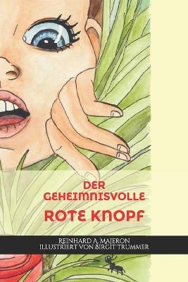 Der geheimnisvolle rote Knopf - Reinhard A Majeron