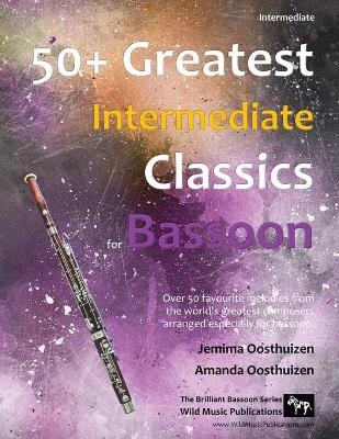 50+ Greatest Intermediate Classics for Bassoon - Jemima Oosthuizen, Amanda Oosthuizen