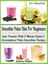Smoothie Paleo Diet For Beginners: 17 Paleo Smoothies - Juliana Baldec