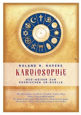 Kardiosophie - Roland Ropers, Helga Simon Wagenbach, Dr.med. Christiane May-Ropers, Andrea Fessmann, Dorothea J. May, Prof.Dr. Irmela Neu