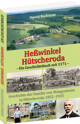 He&szlig;winkel und H&uuml;tscheroda - Ein Geschichtsbuch seit 1171 - Harald Rockstuhl