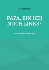 Papa, bin ich noch links? - K. Theo Frank