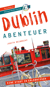 Dublin - Abenteuer Reisef&uuml;hrer Michael M&uuml;ller Verlag - Judith Weibrecht
