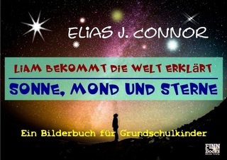 Liam bekommt die Welt erklärt / Sonne, Mond und Sterne