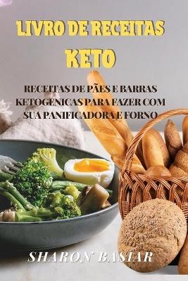 Livro de Receitas Keto - Sharon Basiar