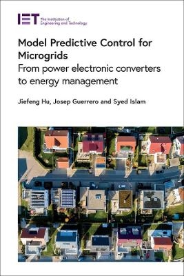 Model Predictive Control for Microgrids - Jiefeng Hu, Josep Guerrero, Syed Islam