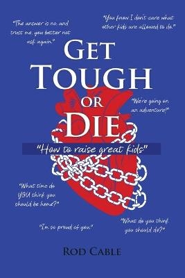 Get Tough or Die - Rod Cable