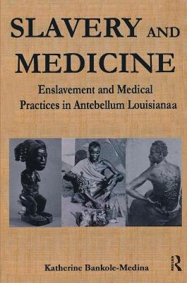 Slavery and Medicine - KATHERINE BANKOLE