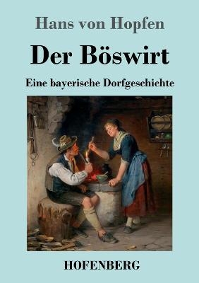 Der B&ouml;swirt - Hans von Hopfen