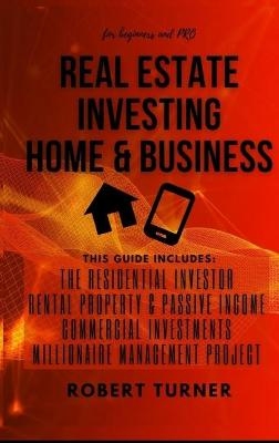 REAL ESTATE INVESTING HOME and BUSINESS for beginners and pro