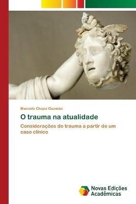 O trauma na atualidade - Marcelo Chapa Guzmán