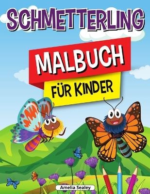 Schmetterling-Malbuch f&uuml;r Kinder - Amelia Sealey