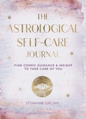 Astrological Self-Care Journal - Stephanie Gailing