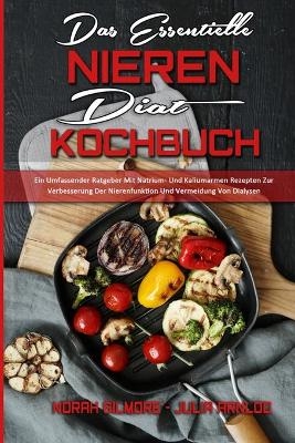 Das Essentielle Nieren Diät Kochbuch
