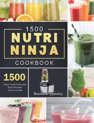 1500 Nutri Ninja Cookbook - Brandon Pressley