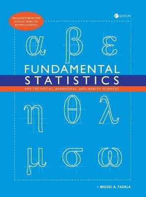 Fundamental Statistics for the Social, Behavioral, and Health Sciences - Miguel a. Padilla