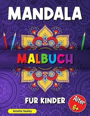 Mandala-Malbuch f&uuml;r Kinder - Amelia Sealey