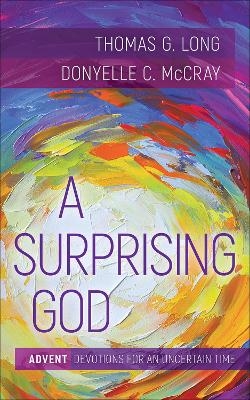 A Surprising God - Thomas G. Long, Donyelle C. McCray
