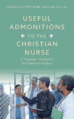 Useful Admonitions to the Christian Nurse