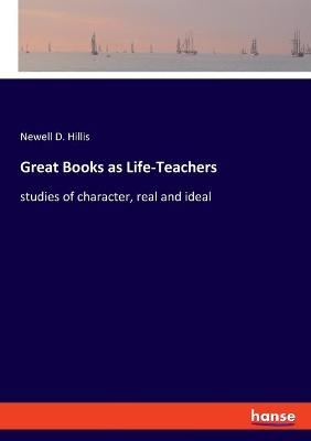 Great Books as Life-Teachers - Newell D. Hillis
