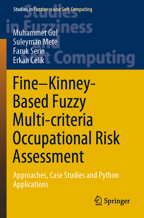 Fine–Kinney-Based Fuzzy Multi-criteria Occupational Risk Assessment - Muhammet Gul, Suleyman Mete, Faruk Serin, Erkan Celik
