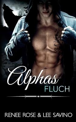 Alphas Fluch - Renee Rose, Lee Savino