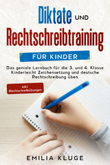 Diktate und Rechtschreibtraining f&uuml;r Kinder - Emilia Kluge