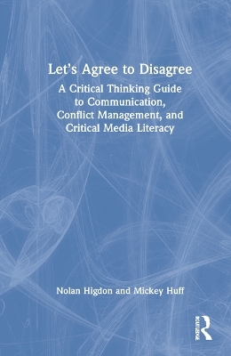 Let&rsquo;s Agree to Disagree - Nolan Higdon, Mickey Huff