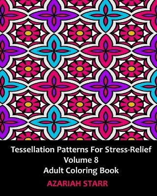 Tessellation Patterns for Stress-Relief Volume 8