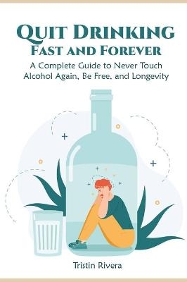 Quit Drinking Fast and Forever