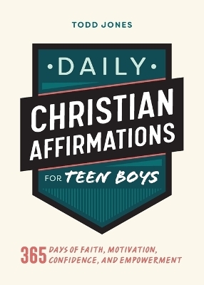 Daily Christian Affirmations for Teen Boys - Todd Jones