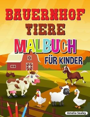 Bauernhof Tiere Malbuch f&uuml;r Kinder - Amelia Sealey