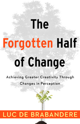 Forgotten Half of Change -  Luc de Brabandere