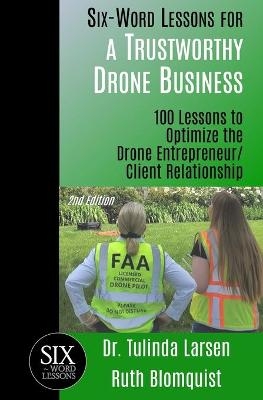 Six-Word Lessons for a Trustworthy Drone Business - Ruth Blomquist, Tulinda Larsen