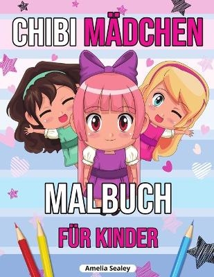 Chibi M&auml;dchen Malbuch f&uuml;r Kinder - Amelia Sealey