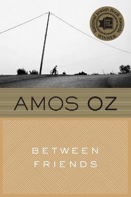 Between Friends - Mr Amos Oz, Sondra Silverston