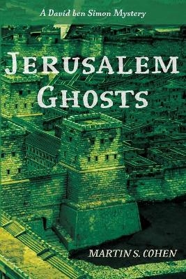 Jerusalem Ghosts - Martin S Cohen