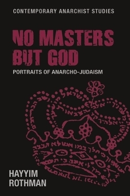 No Masters but God - Hayyim Rothman